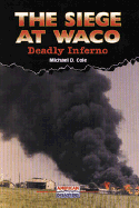 The Siege at Waco: Deadly Inferno