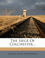 The Siege of Colchester