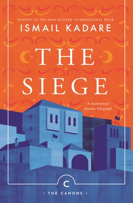 The Siege - Kadare, Ismail, and Bellos, David (Afterword by)