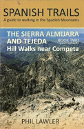 The Sierra Almijara and Tejeda: Book 2: Hill walks near Competa