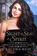 The Sight of Sea and Spirit: Circle of Souls book 3: (A steamy reverse harem romance with a reincarnation theme)