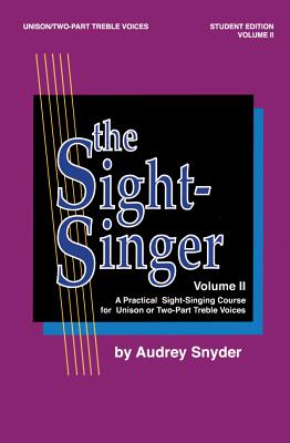 The Sight-Singer for Unison/Two-Part Treble Voices, Vol 2: Student Edition - Snyder, Audrey, PhD