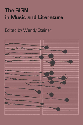The Sign in Music and Literature - Steiner, Wendy (Editor)