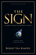 The Sign: Of Christ's Coming and the End of the Age - Van Kampen, Robert