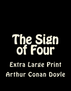 The Sign of Four: Extra Large Print