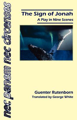 The Sign of Jonah - Rutenborn, Guenter, and Rutenborn, Gunter, and White, George (Translated by)
