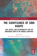 The Significance of Smi Rights: Law, Justice, and Sustainability for the Indigenous Smi in the Nordic Countries