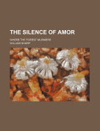 The Silence of Amor: Where the Forest Murmers