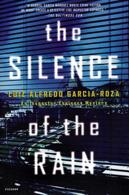 The Silence of the Rain: An Inspector Espinosa Mystery - Garcia-Roza, Luiz Alfredo