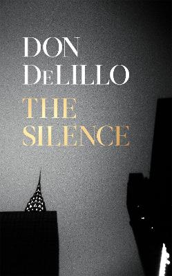 The Silence - DeLillo, Don