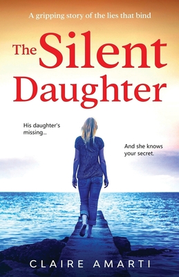 The Silent Daughter - Amarti, Claire