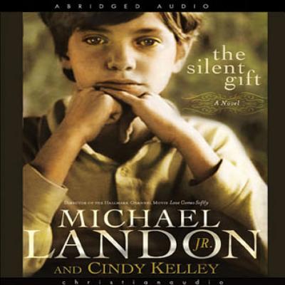 The Silent Gift - Landon Jr, Michael, and Kelley, Cindy, and Gilbert, Tavia (Narrator)