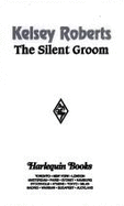 The Silent Groom - Roberts, Kelsey