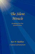 The Silent Miracle: Awakening Your True Spiritual Nature