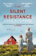 The Silent Resistance: The Heartbreaking World War Two Historical Novel