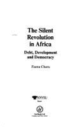 The Silent Revolution in Africa: Debt, Development and Democracy. - Cheru, Fantu