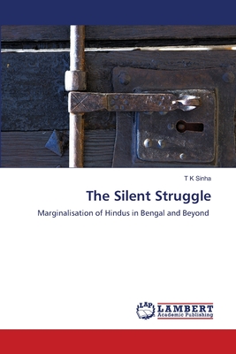 The Silent Struggle - Sinha, T K