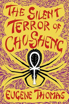 The Silent Terror of Chu-Sheng - Pelan, John (Introduction by), and Thomas, Eugene