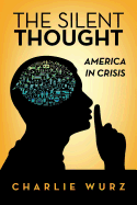 The Silent Thought: America in Crisis