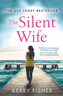 The Silent Wife: A Gripping, Emotional Page-Turner with a Twist That Will Take Your Breath Away - Fisher, Kerry