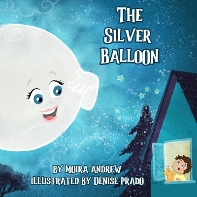 The Silver Balloon - Andrew, Moira, and Sizemore, Terrie (Editor)