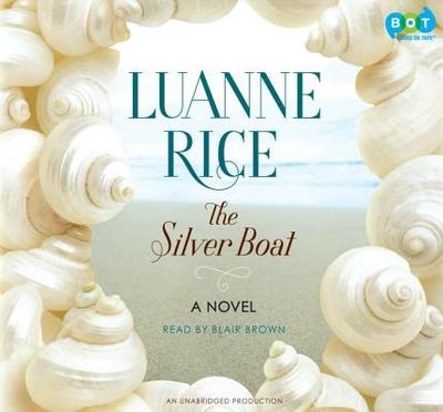 The Silver Boat - Rice, Luanne, and Brown, Blair (Read by)