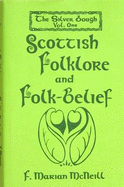 The Silver Bough Vol. I: Scottish Folklore & Folk Belief