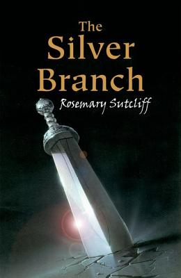 The Silver Branch - Sutcliff, Rosemary