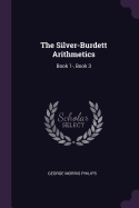 The Silver-Burdett Arithmetics: Book 1-, Book 3