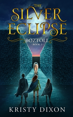 The Silver Eclipse: Boztoll - Dixon, Kristy