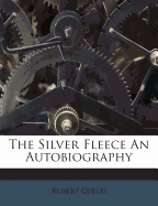 The Silver Fleece an Autobiography