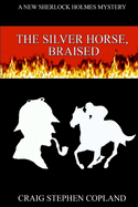 The Silver Horse, Braised: A New Sherlock Holmes Mystery