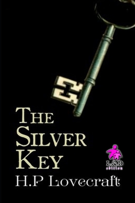 The Silver Key - Lovecraft, Howard Phillips