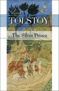 The Silver Prince - Tolstoy, Aleksey Konstantinovich, and Galitzine, Nikita S (Translated by)