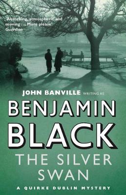 The Silver Swan: Quirke Mysteries Book 2 - Black, Benjamin