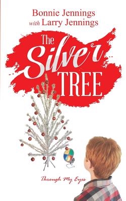 The Silver Tree - Jennings, Bonnie, and Jennings, Larry