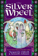 The Silver Wheel: Women's Myths and Mysteries in the Celtic Tradition