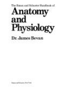 The Simon and Schuster Handbook of Anatomy and Physiology