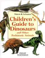 The Simon & Schuster Children's Guide to Dinosaurs and Other Prehistoric Animals