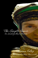 The Simple Game: An Irish Jockey's Memoir