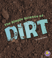 The Simple Science of Dirt