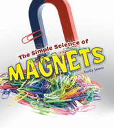 The Simple Science of Magnets