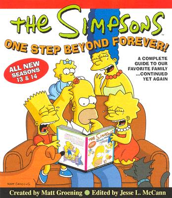 The Simpsons One Step Beyond Forever: A Complete Guide to Our Favorite Family...Continued Yet Again - Groening, Matt