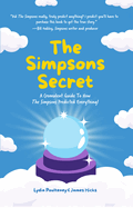 The Simpsons Secret: A Cromulent Guide to How the Simpsons Predicted Everything!