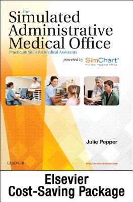 The Simulated Administrative Medical Office - Textbook & Simchart for the Medical Office Ehr Exercises (Retail Access Card) Package: Practicum Skills for Medical Assistants Powered by Simchart for the Medical Office - Pepper, Julie, Bs, CMA