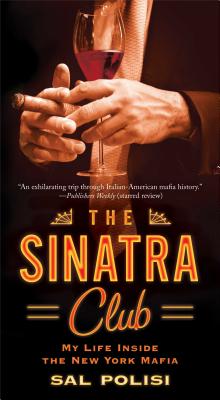 The Sinatra Club: My Life Inside the New York Mafia - Polisi, Sal