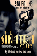 The Sinatra Club: My Life Inside the New York Mafia