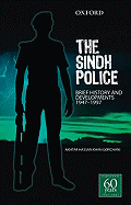 The Sindh Police: Brief History and Developments 1947-1997