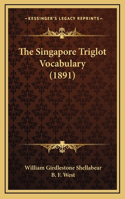 The Singapore Triglot Vocabulary (1891) - Shellabear, William Girdlestone (Editor)