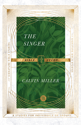 The Singer Bible Study - Miller, Calvin, and Le Peau, Andrew T (Contributions by)